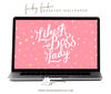 Friday Freebie: Like A Boss Lady Desktop Wallpaper