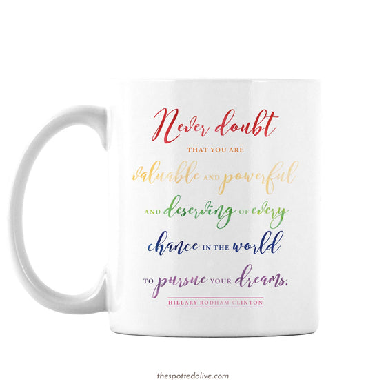 Never Doubt... Hillary Clinton Quote Mug left