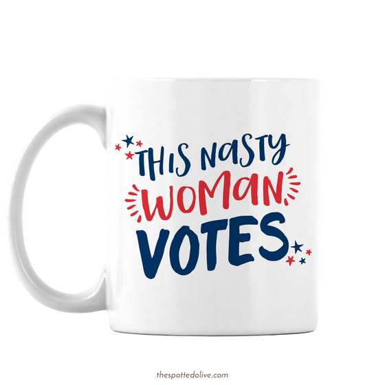 This Nasty Woman Votes Coffee Mug by The Spotted Olive
