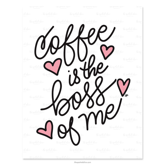Coffee Is The Boss of Me Printable Art Download by The Spotted Olive - Scene