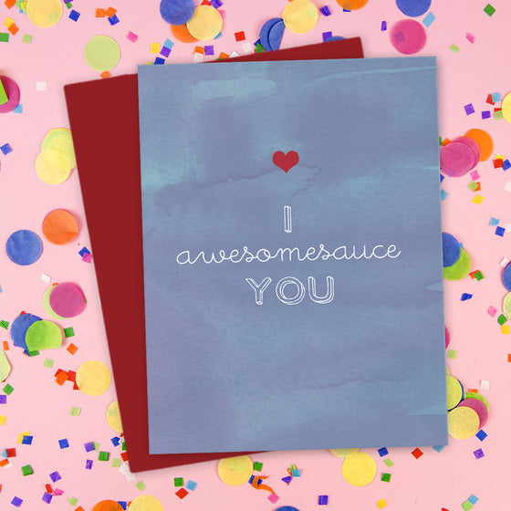 I Awesomesauce You Love Card by The Spotted Olive - Scene