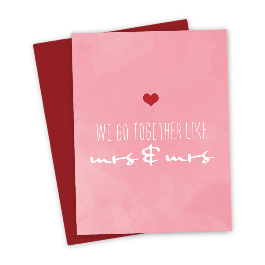 We Go Together Like Mrs & Mrs Love Card by The Spotted Olive