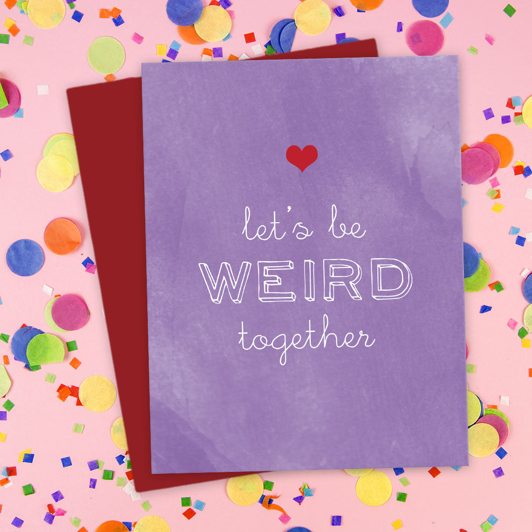 Let’s Be Weird Together Card by The Spotted Olive - Scene