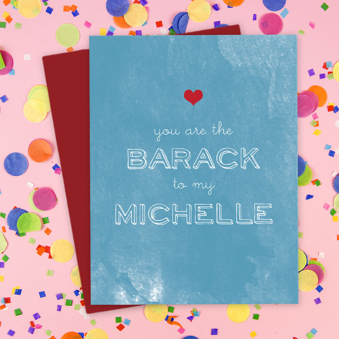 You Are The Barack To My Michelle Card by The Spotted Olive - Scene